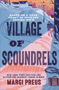 Village of scoundrels : a novel based on a true story of courage during WWII  front cover https://titlepeek.follettsoftware.com:443/tp/query?subnumber=2001007&isbn=9781613125076&appid=6&defaultImageID=2002&action=14